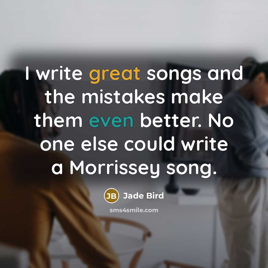 “I write great songs and the mistakes make them even…” quote by Jade Bird