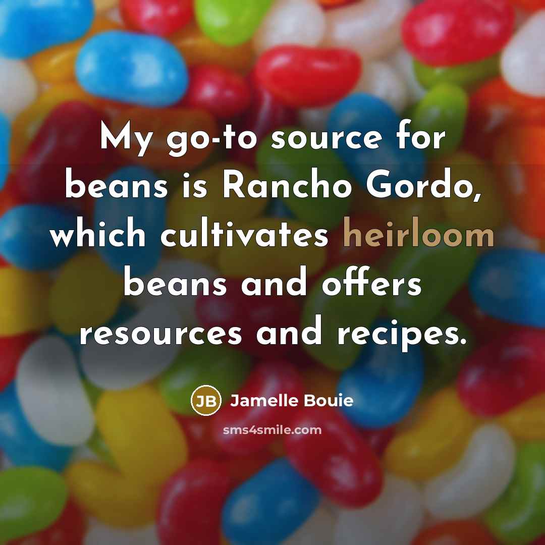 “My go-to source for beans is Rancho Gordo, which cultivates…” quote by Jamelle Bouie