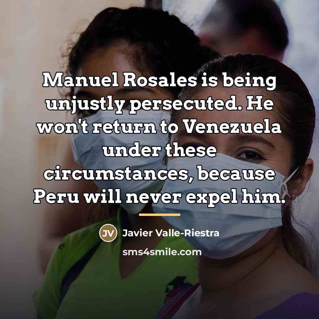 “Manuel Rosales is being unjustly persecuted. He won't return to…” quote by Javier Valle-Riestra