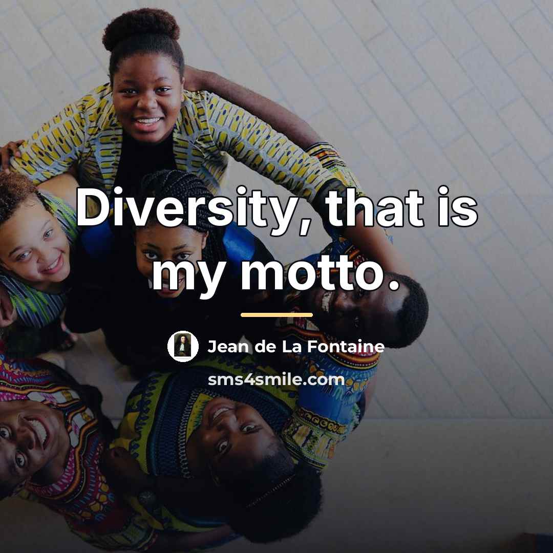 “Diversity, that is my motto.…” quote by Jean de La Fontaine