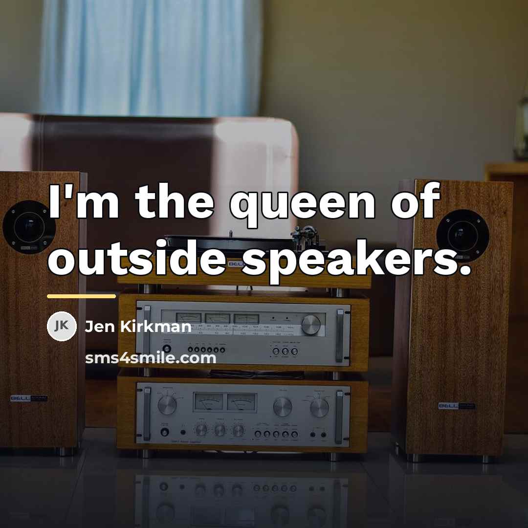 “I'm the queen of outside speakers.…” quote by Jen Kirkman