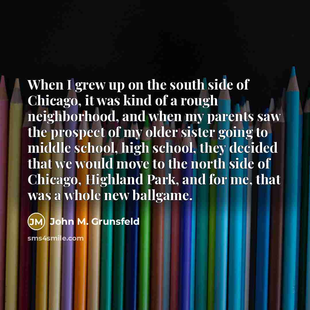 “When I grew up on the south side of Chicago,…” quote by John M. Grunsfeld