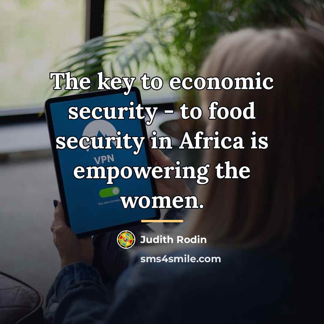 “The key to economic security - to food security in…” quote by Judith Rodin