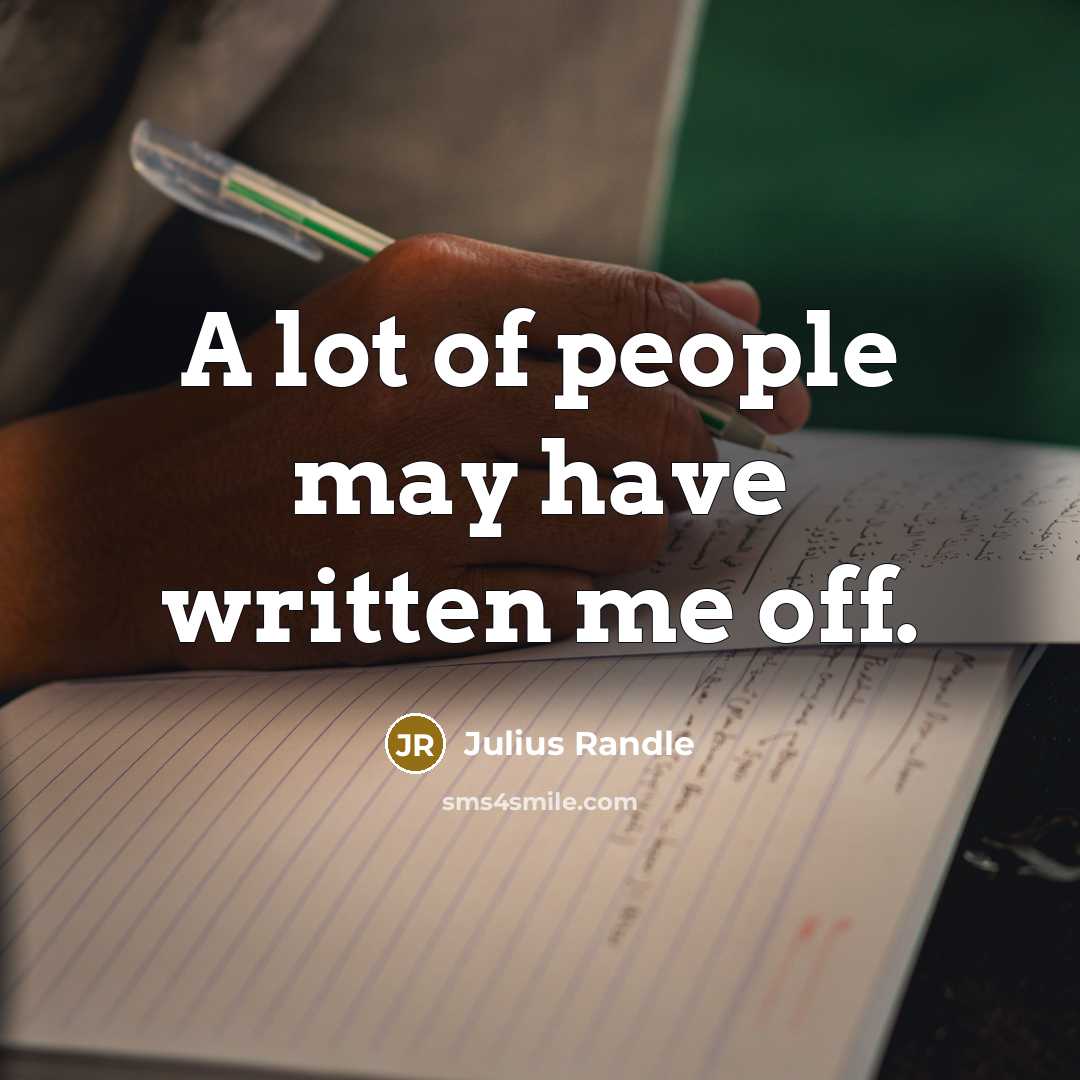 “A lot of people may have written me off.…” quote by Julius Randle