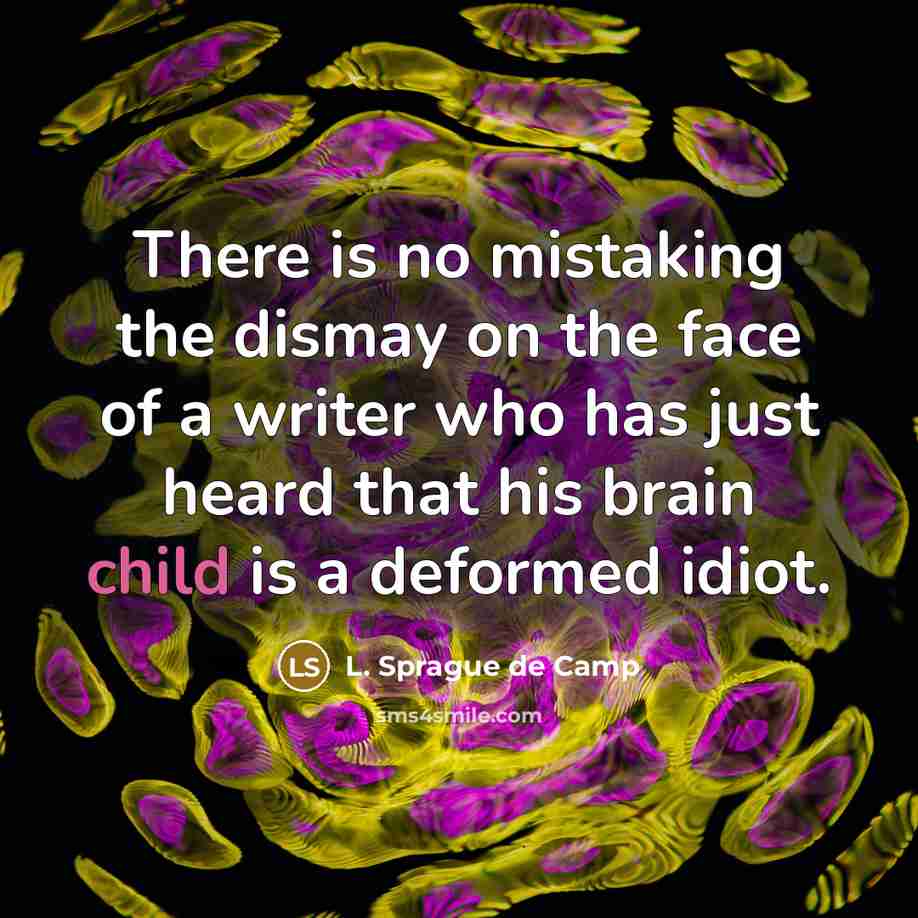 “There is no mistaking the dismay on the face of…” quote by L. Sprague de Camp