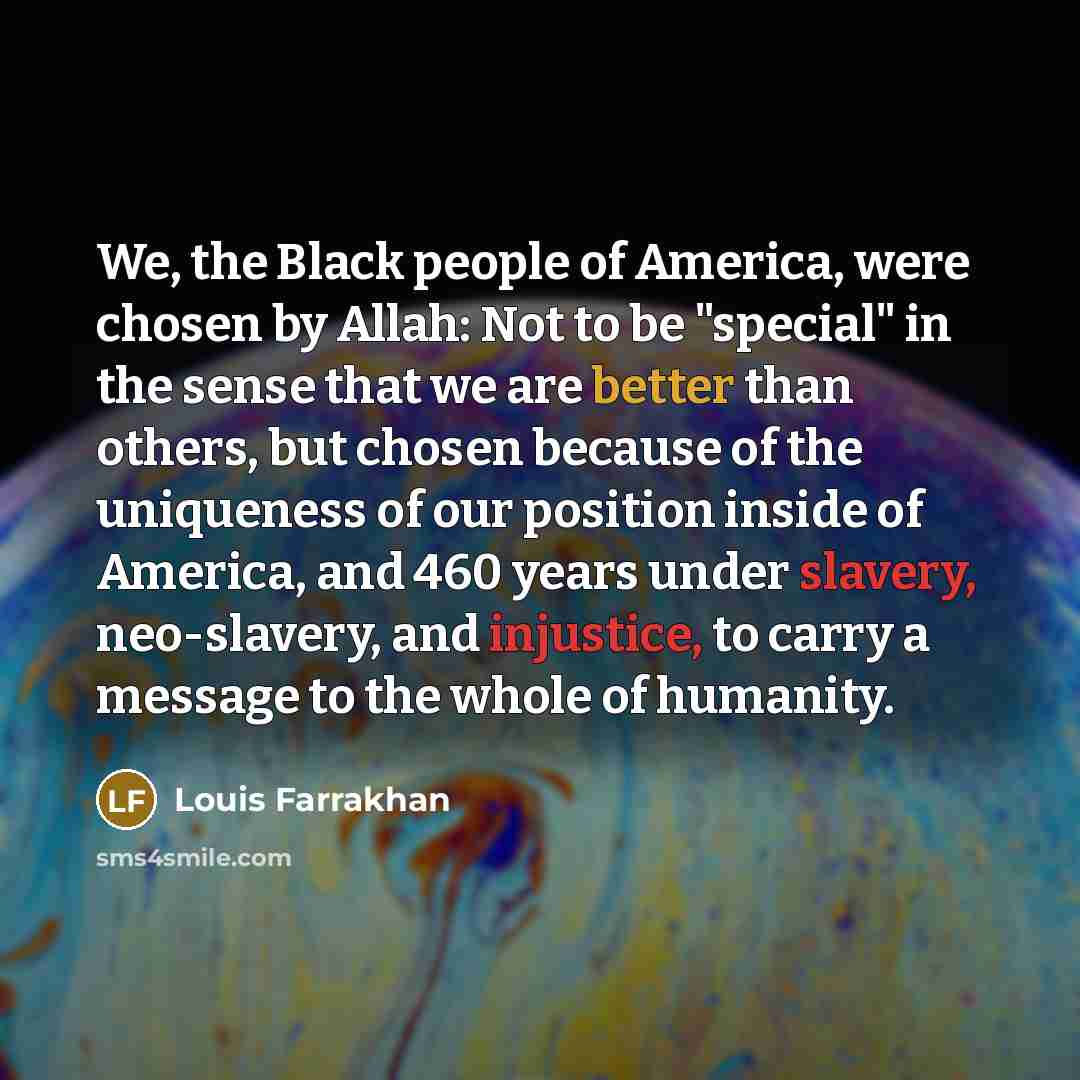 “We, the Black people of America, were chosen by Allah:…” quote by Louis Farrakhan