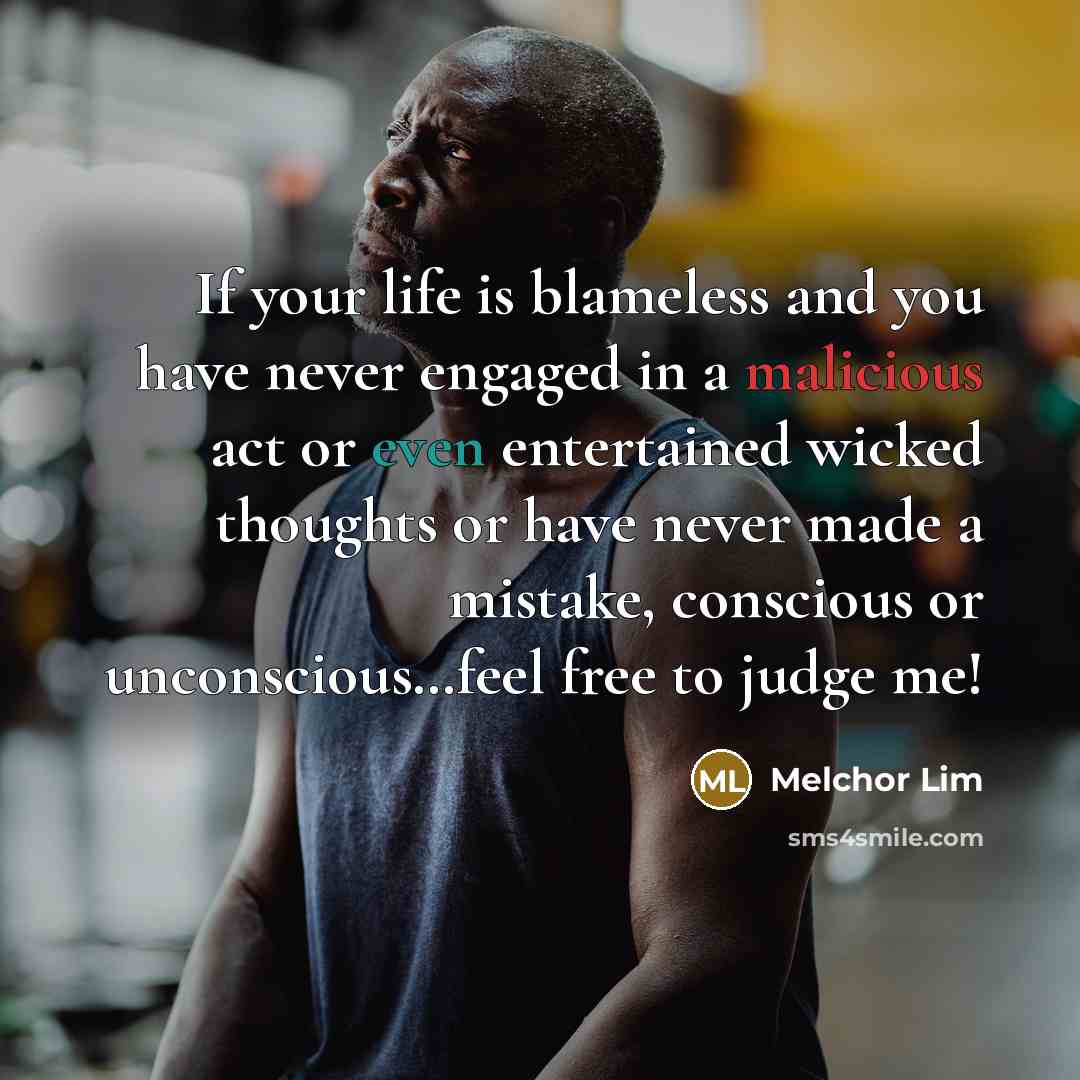 “If your life is blameless and you have never engaged…” quote by Melchor Lim