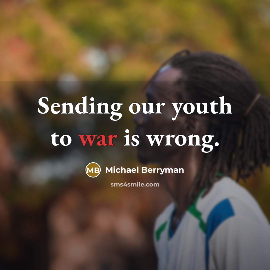 “Sending our youth to war is wrong.…” quote by Michael Berryman