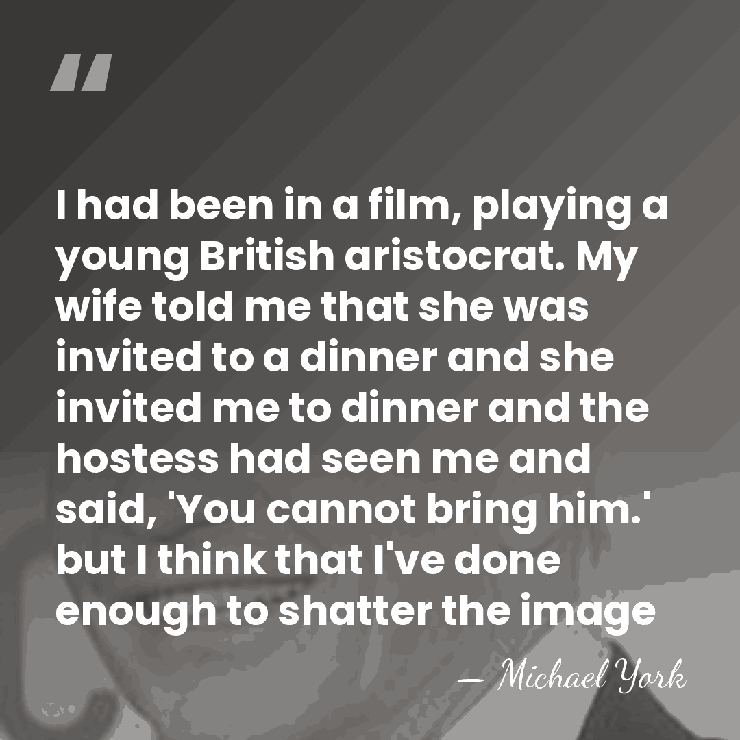 I had been in a film, playing a young British aristocrat. My&hellip; - Michael York
