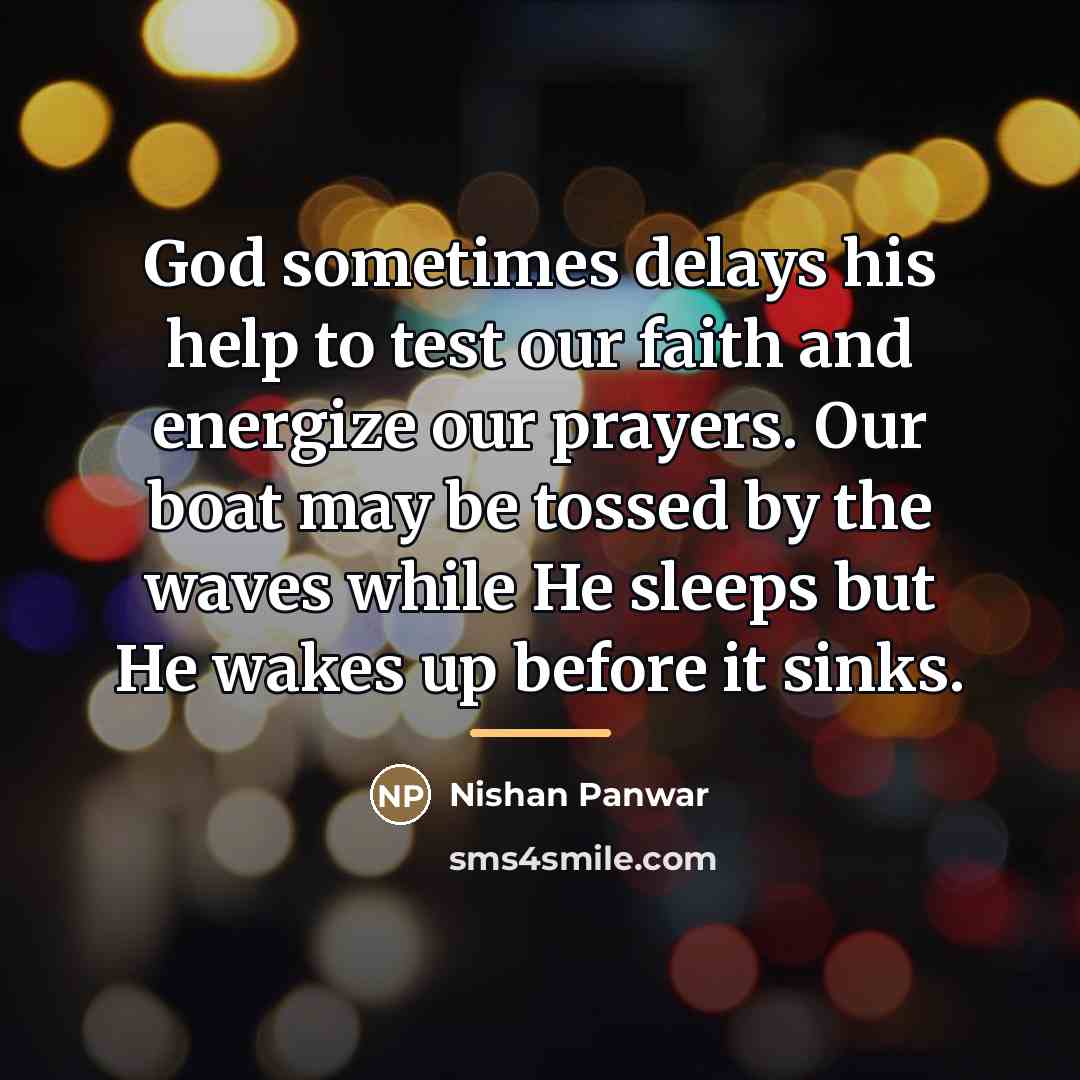 “God sometimes delays his help to test our faith and…” quote by Nishan Panwar