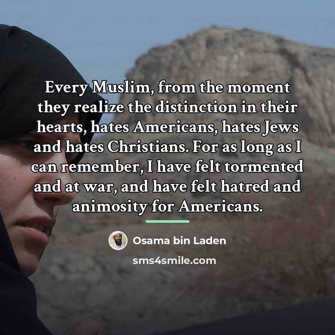 “Every Muslim, from the moment they realize the distinction in…” quote by Osama bin Laden