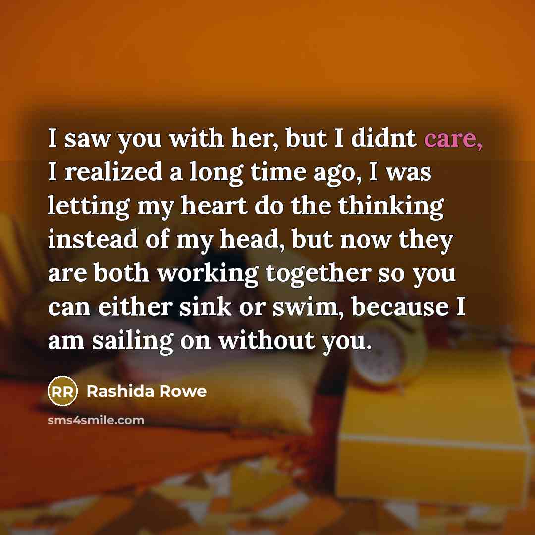 “I saw you with her, but I didnt care, I…” quote by Rashida Rowe