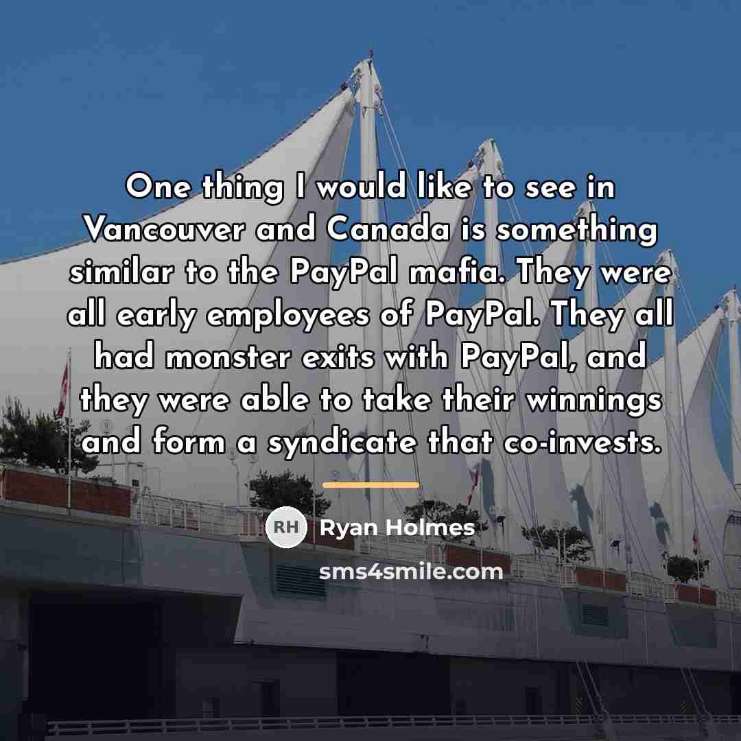 “One thing I would like to see in Vancouver and…” quote by Ryan Holmes
