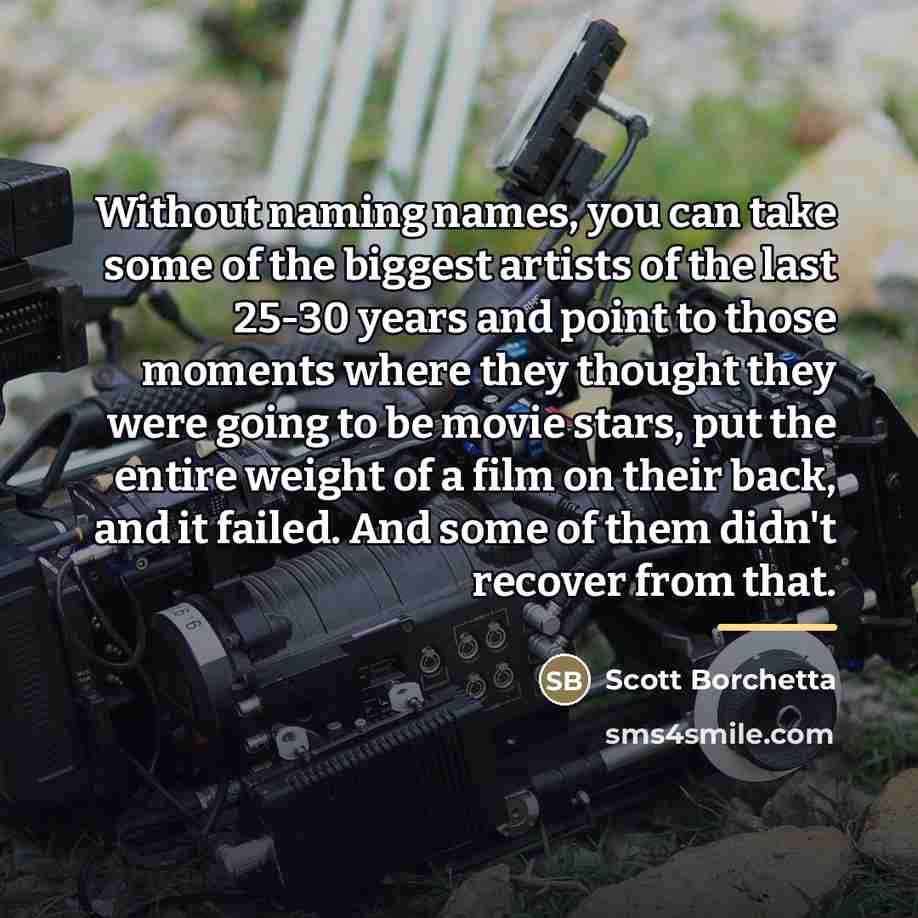 “Without naming names, you can take some of the biggest…” quote by Scott Borchetta