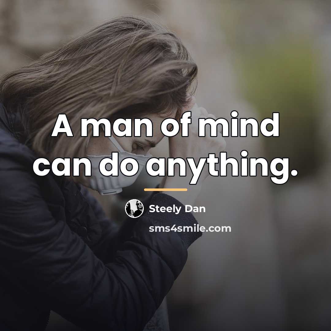 “A man of mind can do anything.…” quote by Steely Dan