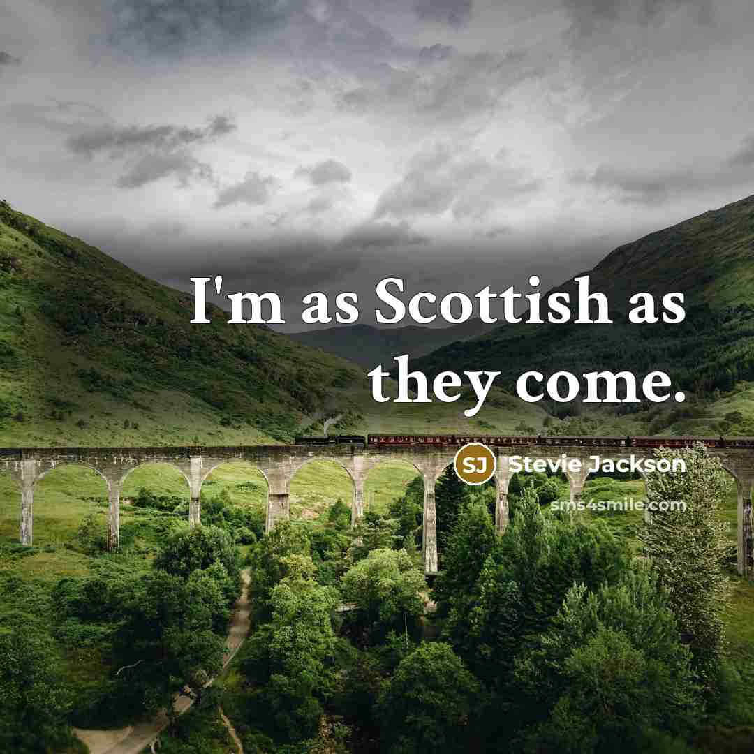 “I'm as Scottish as they come.…” quote by Stevie Jackson