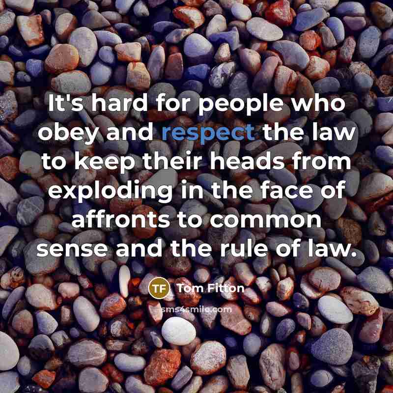 “It's hard for people who obey and respect the law…” quote by Tom Fitton
