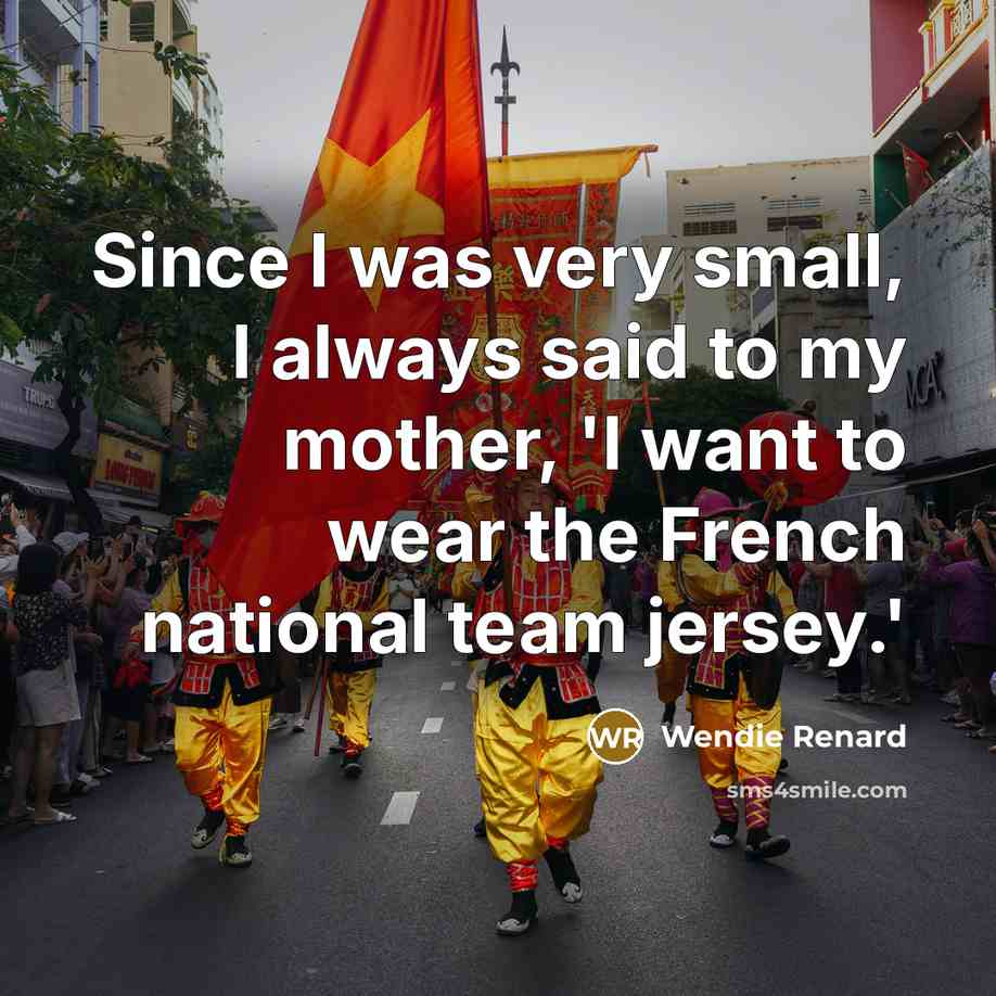 “Since I was very small, I always said to my…” quote by Wendie Renard