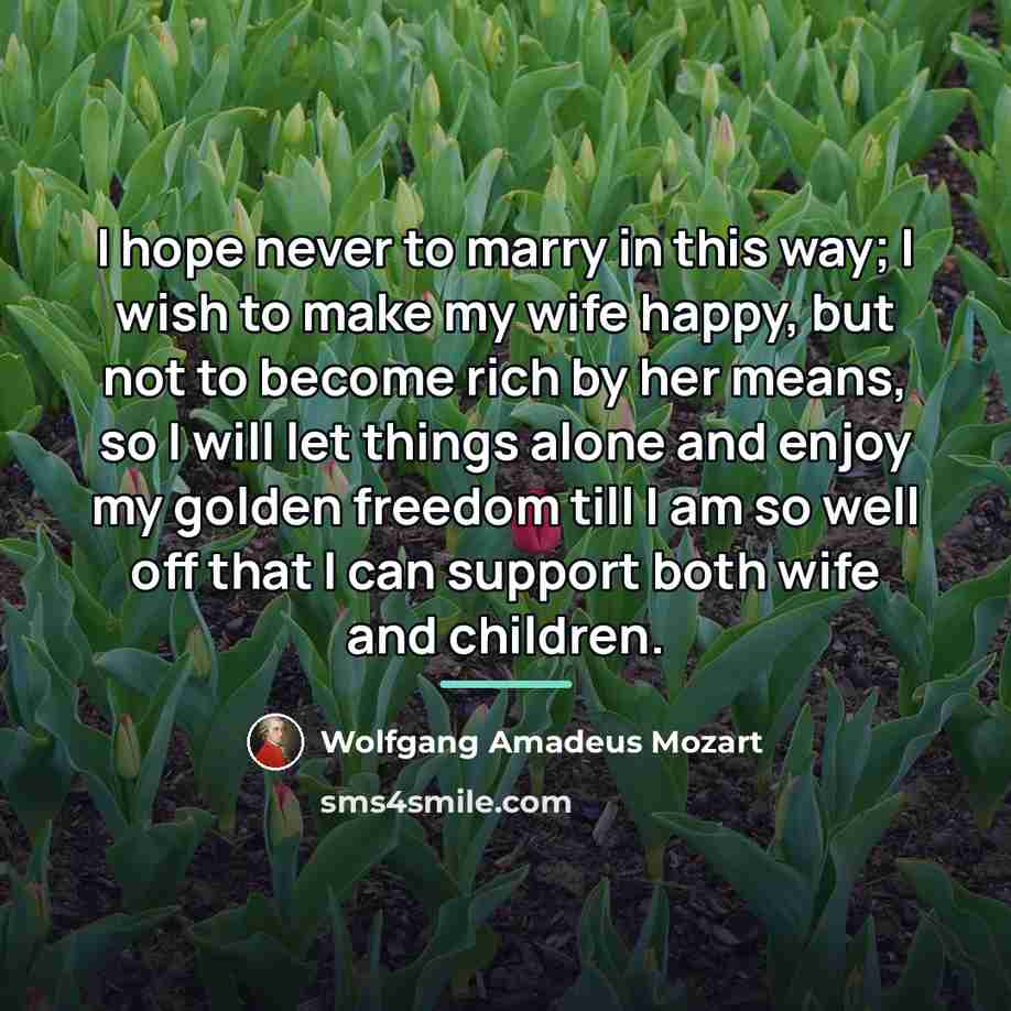 “I hope never to marry in this way; I wish…” quote by Wolfgang Amadeus Mozart