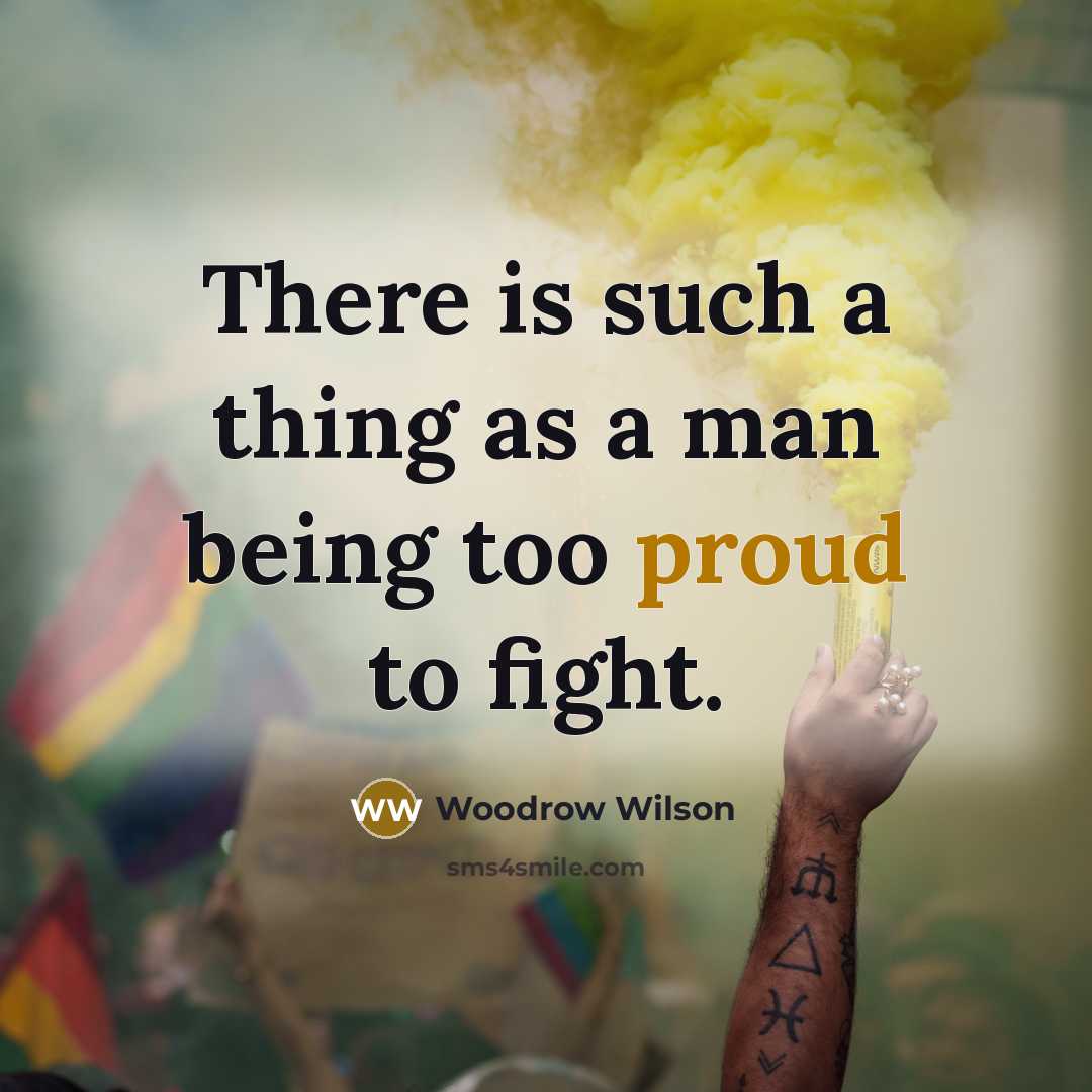 “There is such a thing as a man being too…” quote by Woodrow Wilson