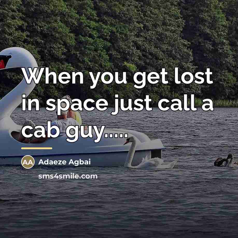 “When you get lost in space just call a cab…” quote by Adaeze Agbai