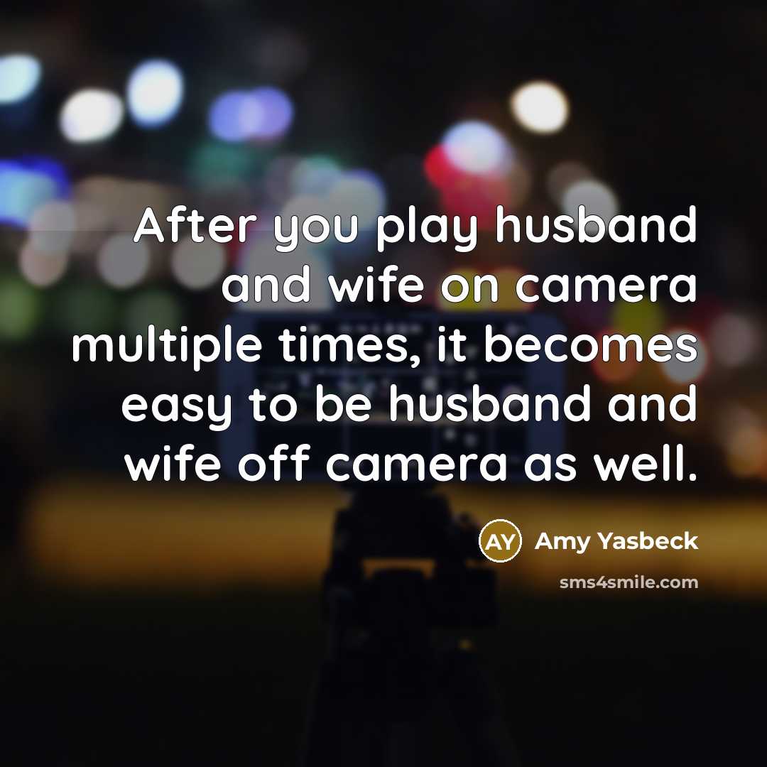 “After you play husband and wife on camera multiple times,…” quote by Amy Yasbeck