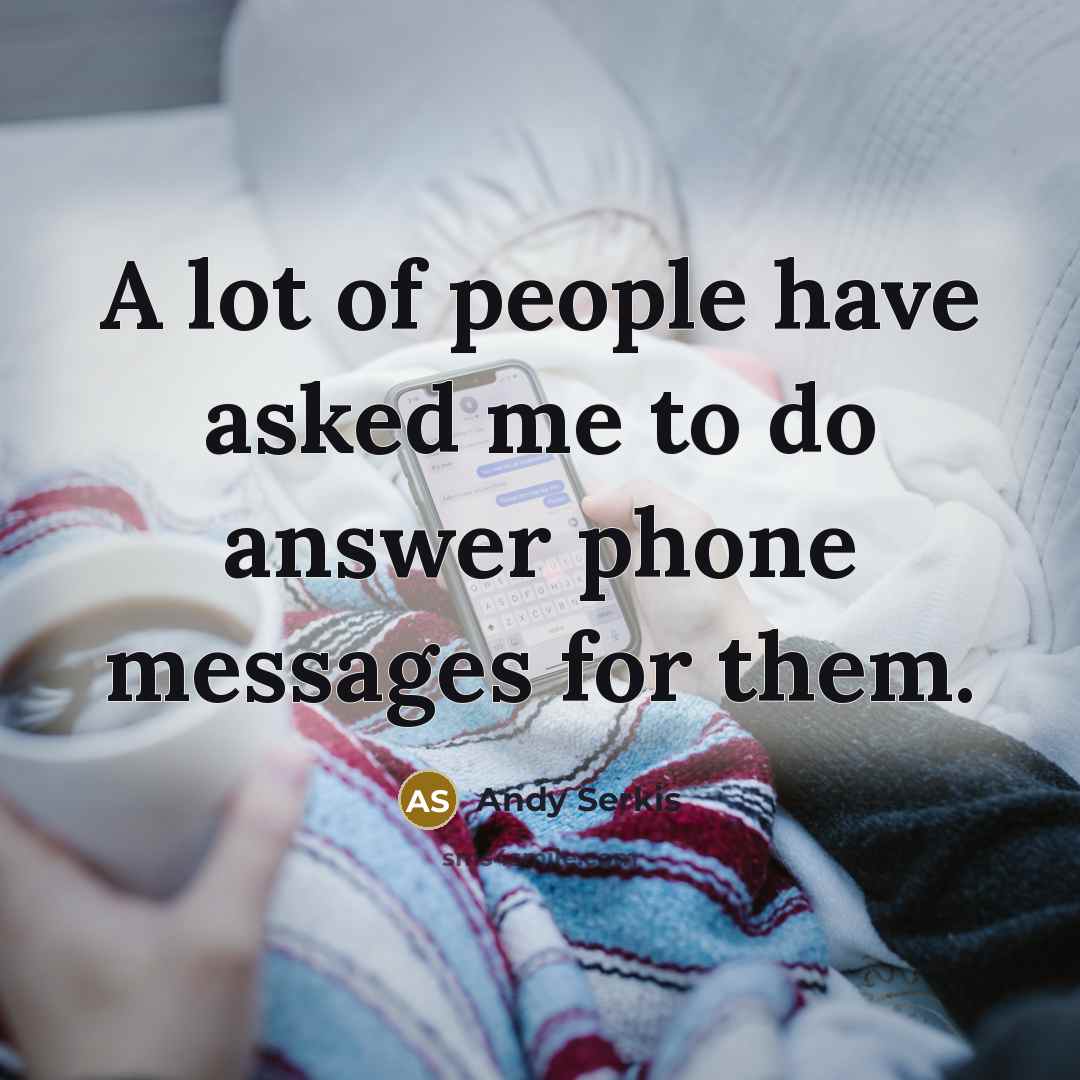 “A lot of people have asked me to do answer…” quote by Andy Serkis
