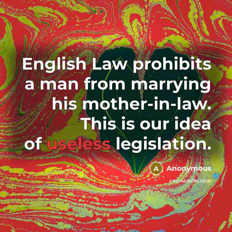 “English Law prohibits a man from marrying his mother-in-law. This…” quote by Anonymous
