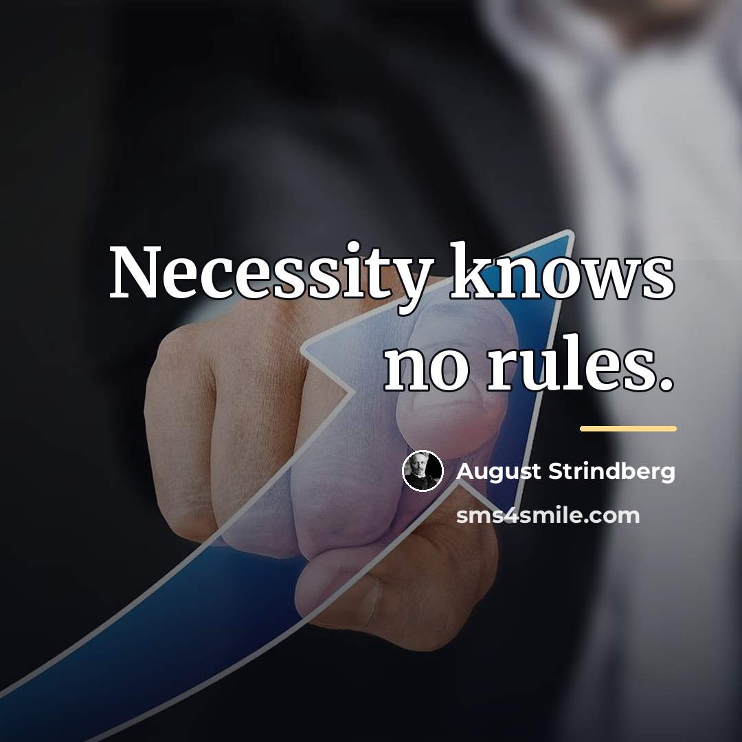 “Necessity knows no rules.…” quote by August Strindberg