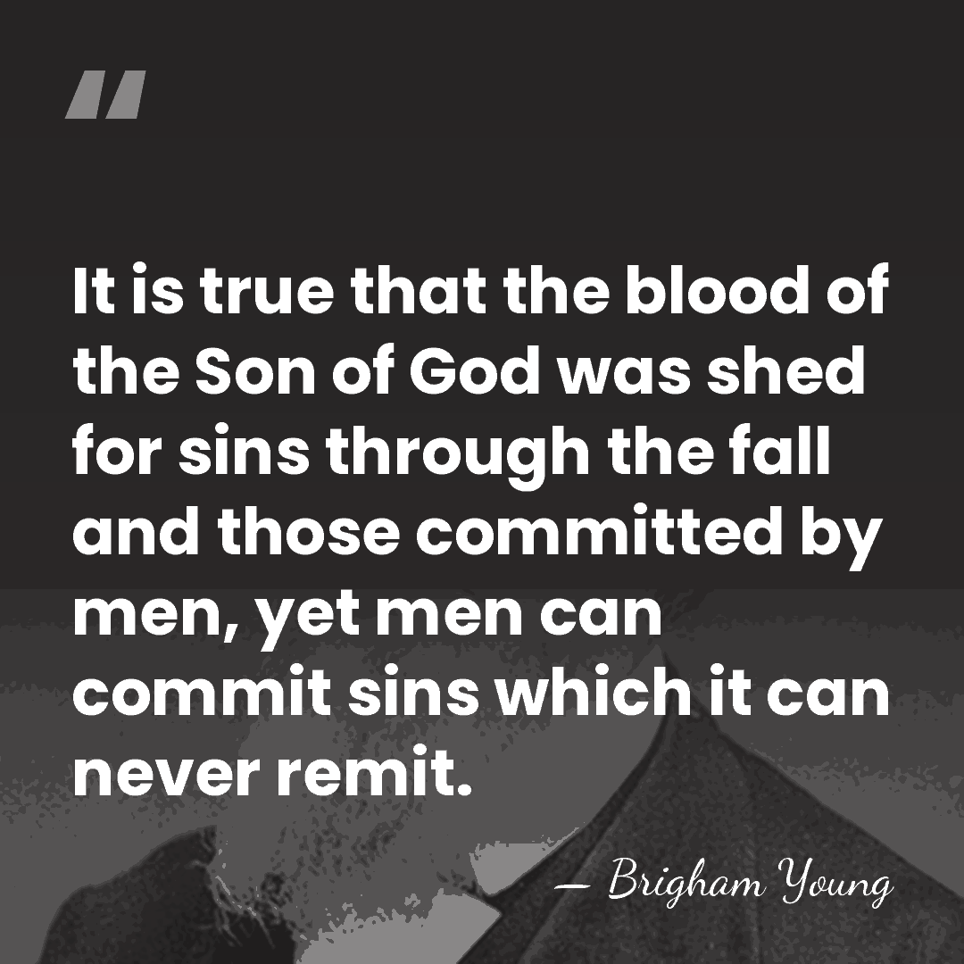 It is true that the blood of the Son of God was&hellip; - Brigham Young