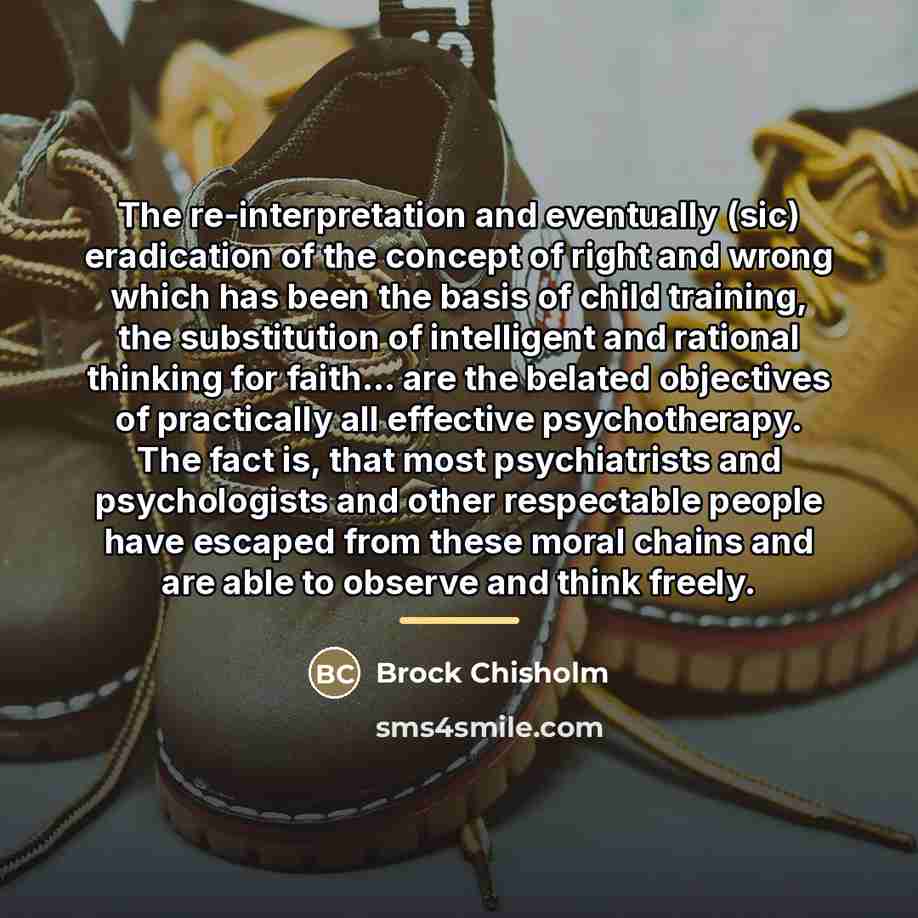 “The re-interpretation and eventually (sic) eradication of the concept of…” quote by Brock Chisholm