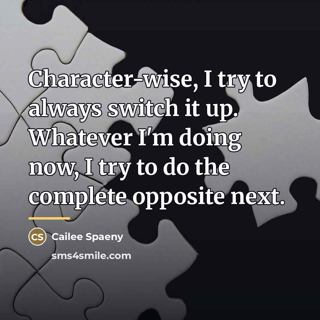 “Character-wise, I try to always switch it up. Whatever I'm…” quote by Cailee Spaeny