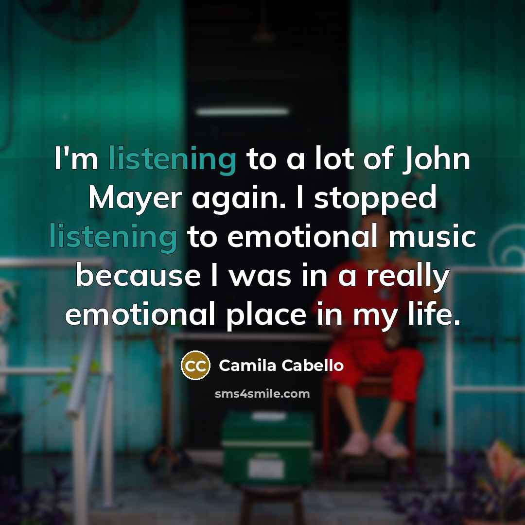 “I'm listening to a lot of John Mayer again. I…” quote by Camila Cabello