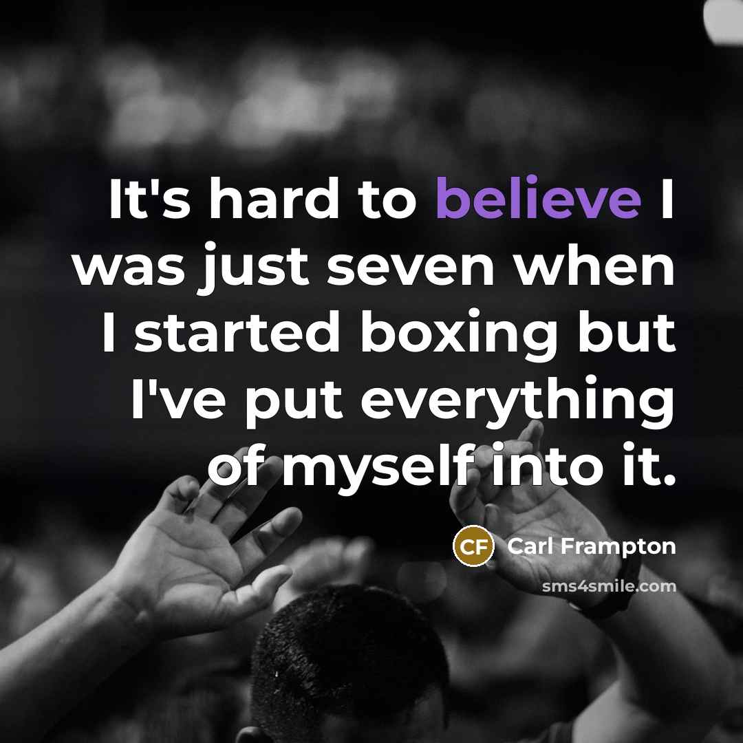 “It's hard to believe I was just seven when I…” quote by Carl Frampton