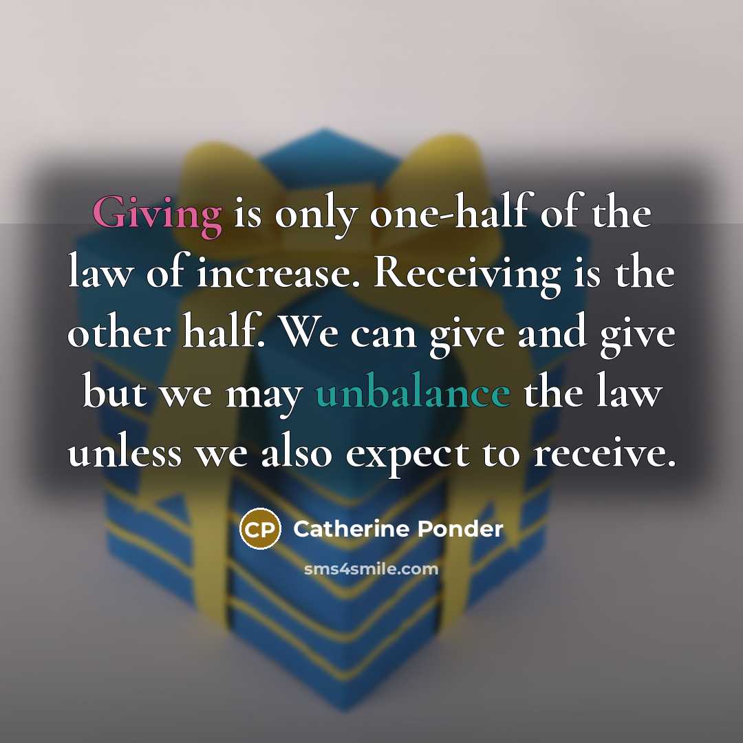 “Giving is only one-half of the law of increase. Receiving…” quote by Catherine Ponder