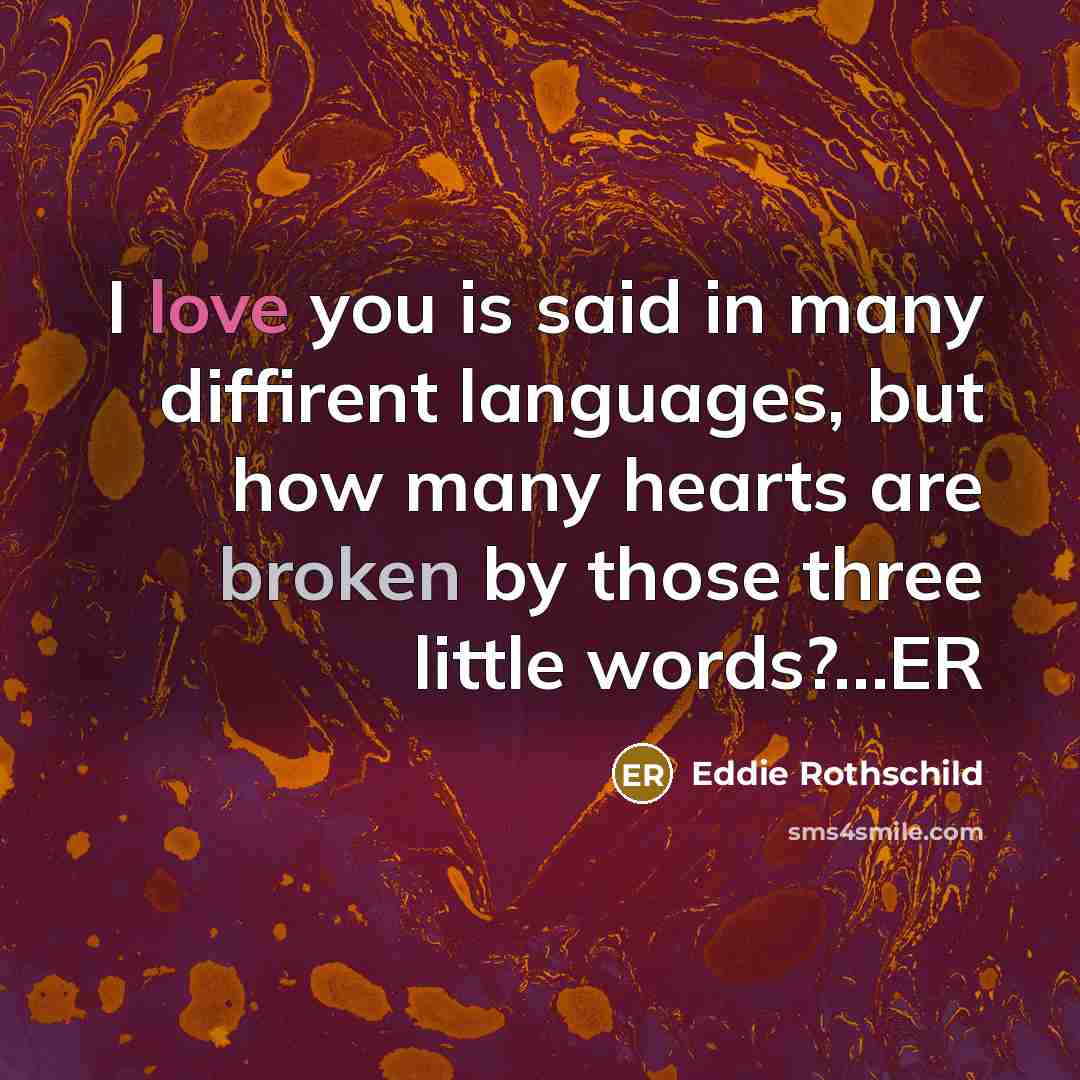 “I love you is said in many diffirent languages, but…” quote by Eddie Rothschild