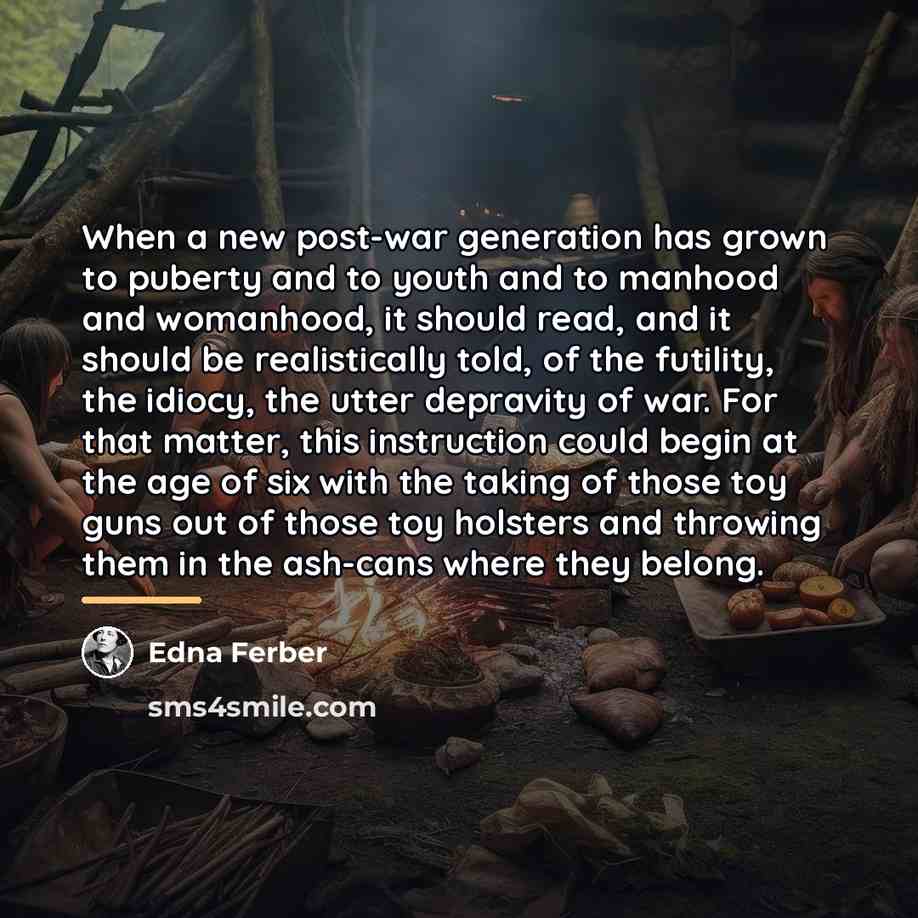 “When a new post-war generation has grown to puberty and…” quote by Edna Ferber