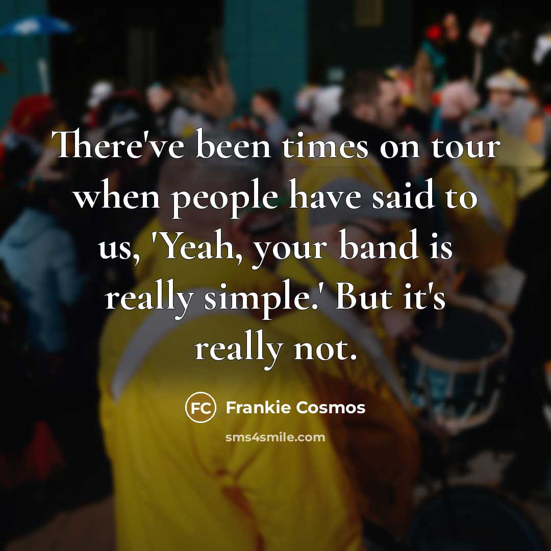 “There've been times on tour when people have said to…” quote by Frankie Cosmos