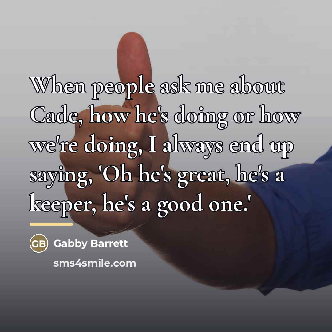 “When people ask me about Cade, how he's doing or…” quote by Gabby Barrett
