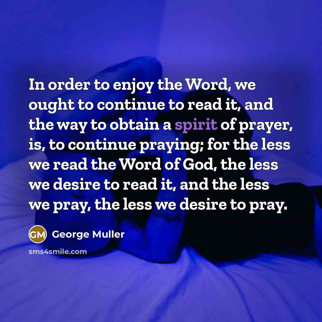 “In order to enjoy the Word, we ought to continue…” quote by George Muller