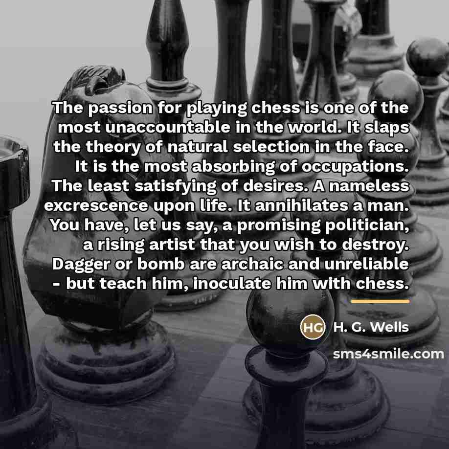 “The passion for playing chess is one of the most…” quote by H. G. Wells