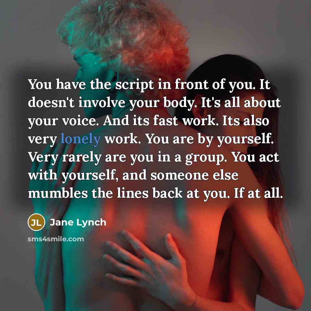 “You have the script in front of you. It doesn't…” quote by Jane Lynch