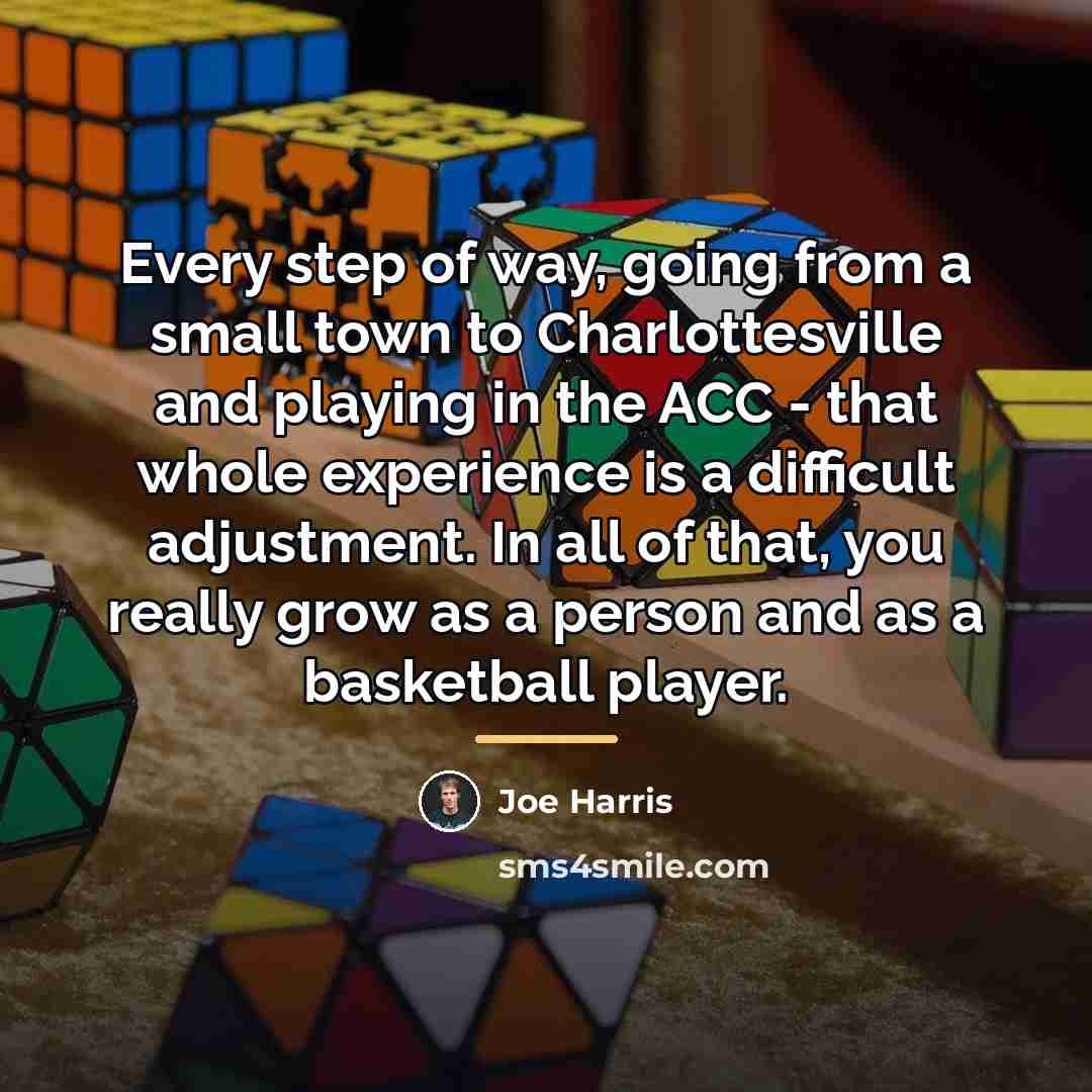 “Every step of way, going from a small town to…” quote by Joe Harris