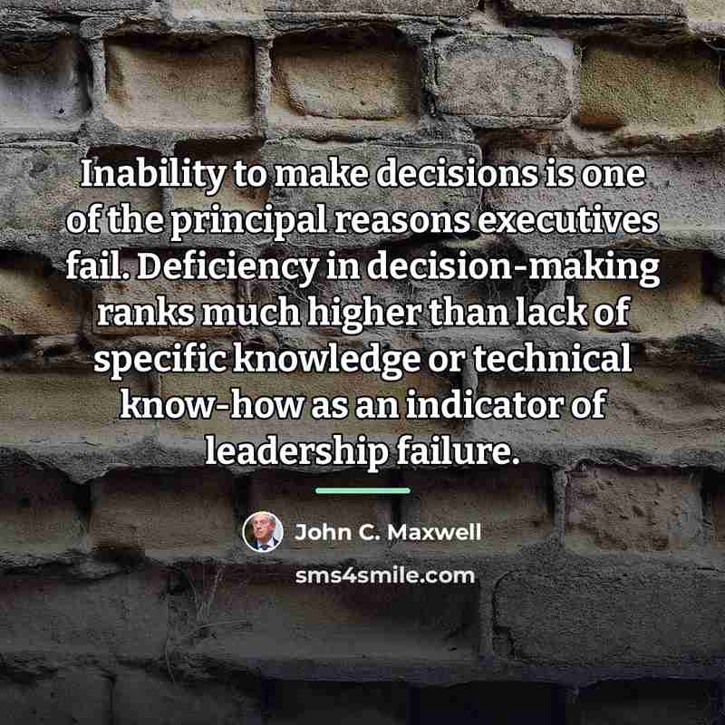 “Inability to make decisions is one of the principal reasons…” quote by John C. Maxwell