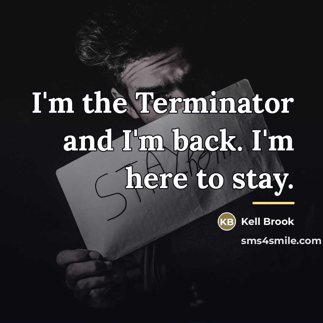 “I'm the Terminator and I'm back. I'm here to stay.…” quote by Kell Brook