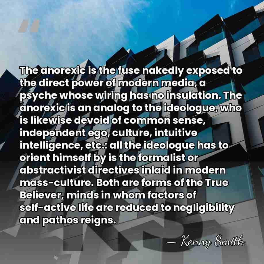 The anorexic is the fuse nakedly exposed to the direct power of&hellip; - Kenny Smith