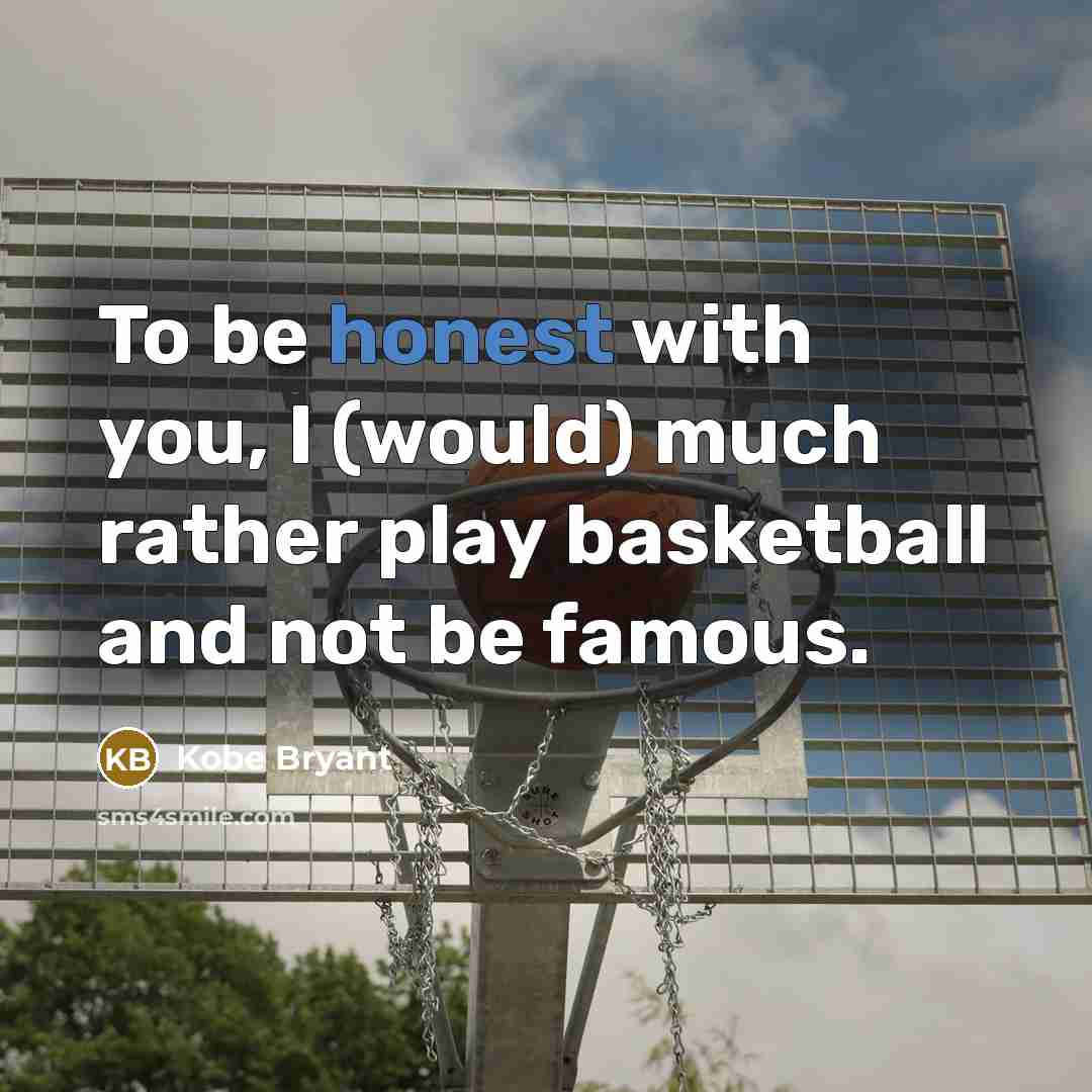 “To be honest with you, I (would) much rather play…” quote by Kobe Bryant