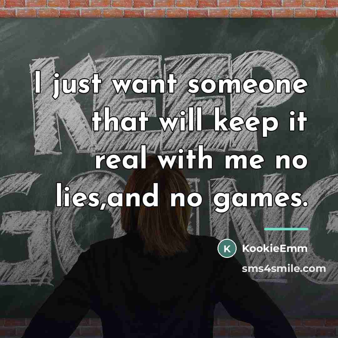 “I just want someone that will keep it real with…” quote by KookieEmm