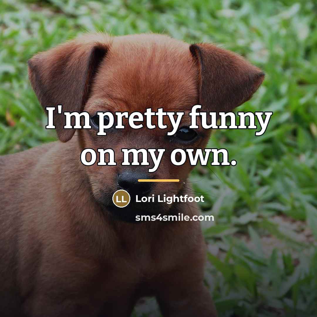 “I'm pretty funny on my own.…” quote by Lori Lightfoot
