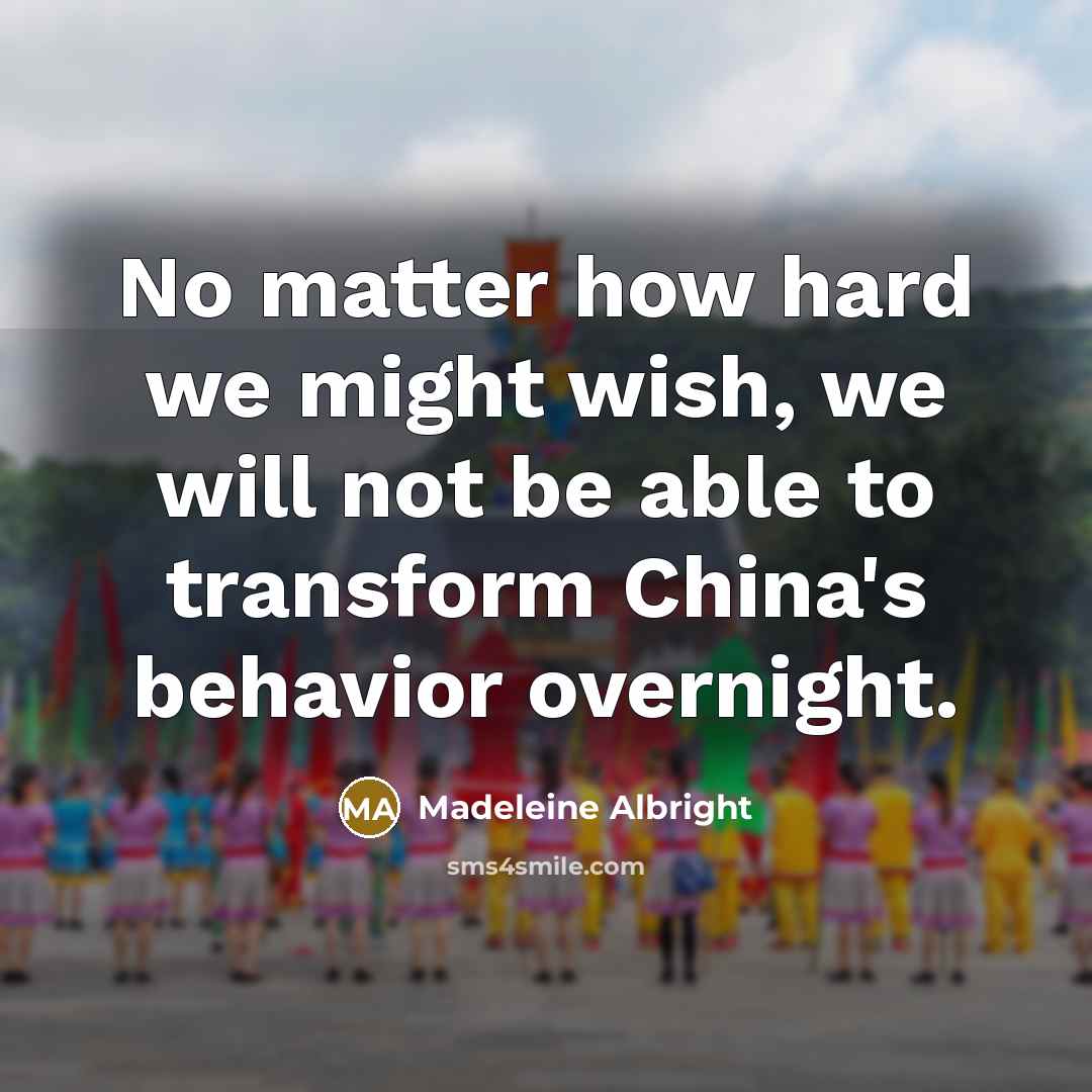 “No matter how hard we might wish, we will not…” quote by Madeleine Albright
